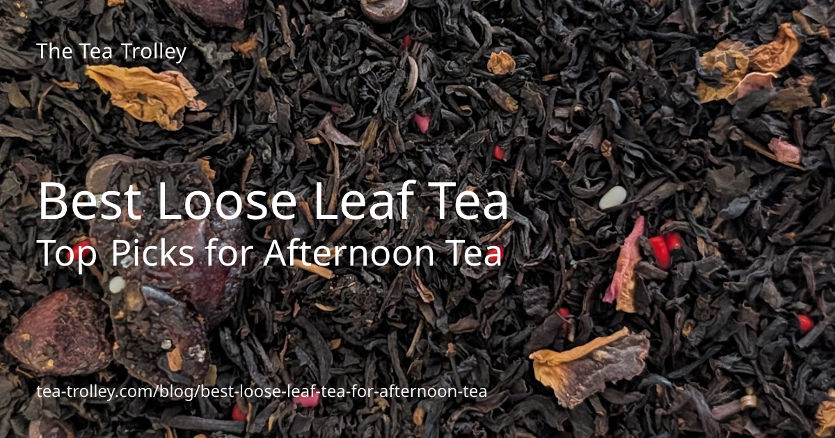 Best Loose Leaf Tea for Afternoon Tea: 10 Expert Picks | The Tea ...